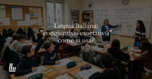 Lingua italiana congiuntivo esortativo, come si usa
