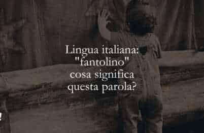 Lingua italiana fantolino, cosa significa questa parola