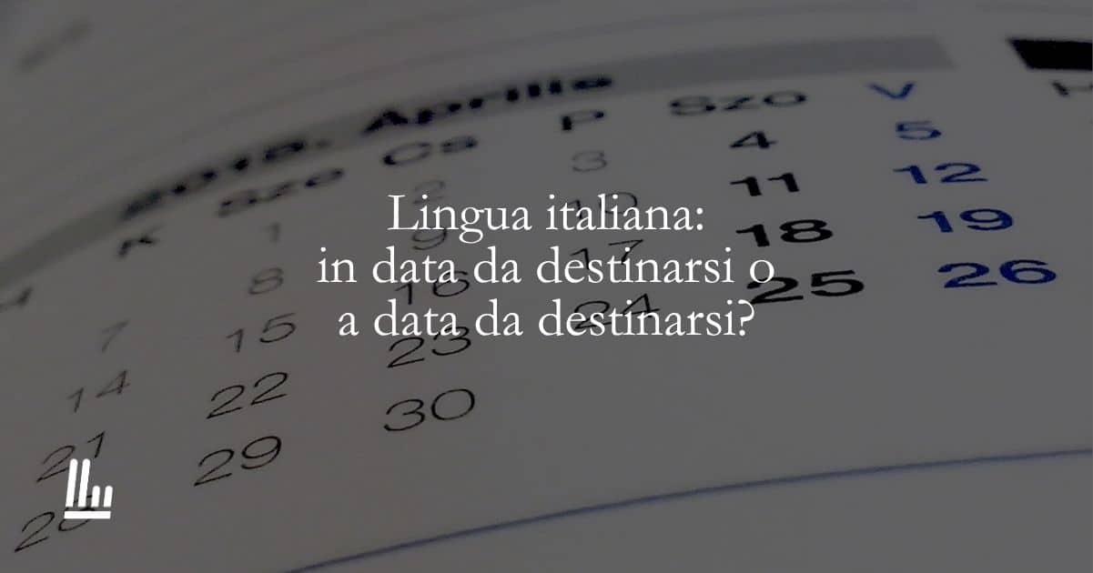 Lingua italiana in data da destinarsi o a data da destinarsi