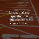 Lingua italiana qualifiche o qualificazioni cosa cambia