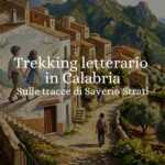 Scoprire la Calabria il trekking letterario sulle orme di Saverio Strati