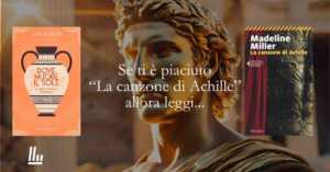 Se ti è piaciuto “La canzone di Achille”, allora devi leggere questo romanzo