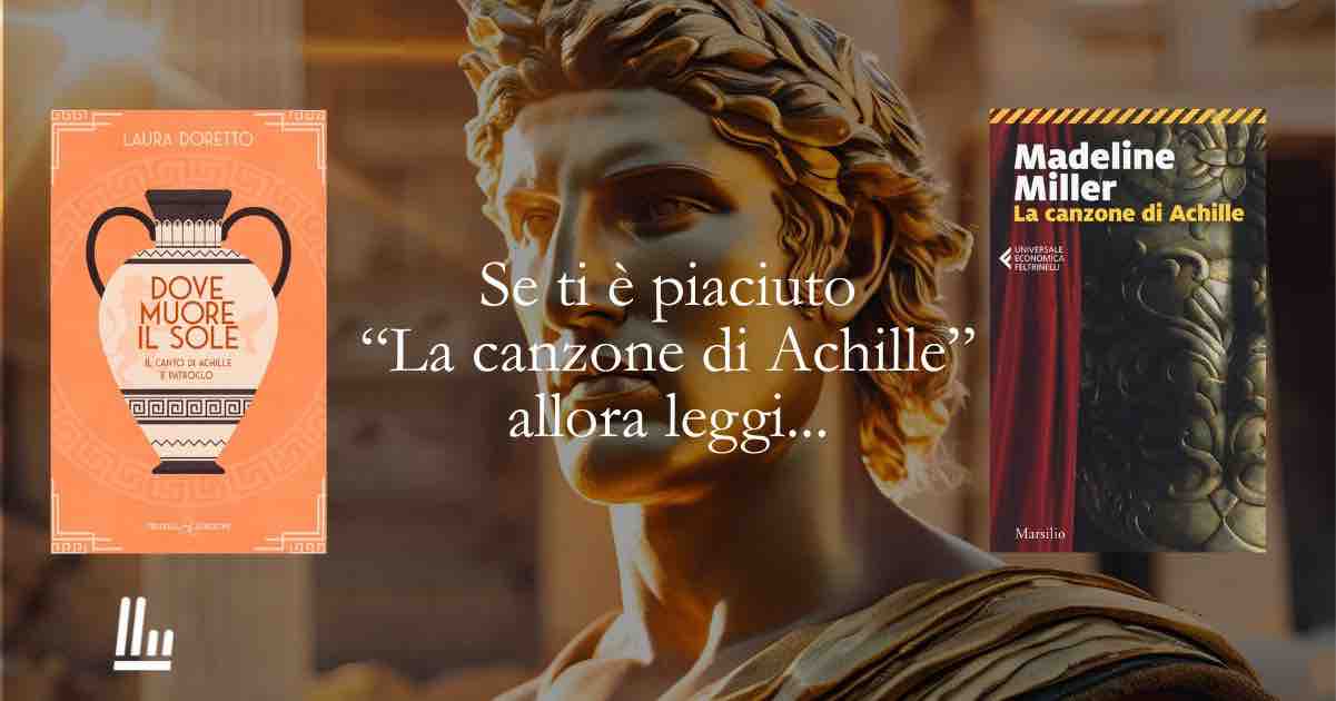 Se ti è piaciuto “La canzone di Achille”, allora devi leggere questo romanzo