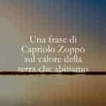Una frase di Capriolo Zoppo sul valore della terra che abitiamo