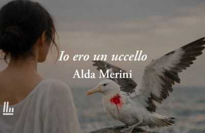 Io ero un uccello di Alda Merini: la poesia sull’amore che ti rialza quando tocchi il fondo