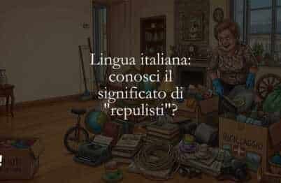 Lingua italiana conosci il significato di repulisti