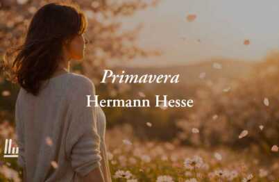 Primavera (1899) di Hermann Hesse: poesia sul lasciarsi andare per poter rinascere