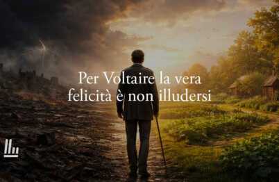 Per Voltaire la vera felicità nasce quando smettiamo di farci illusioni