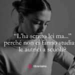 "L'ha scritto lei ma..." perché non ci fanno studiare le autrici a scuola?