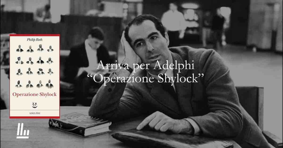 "Operazione Shylock" Il romanzo più spietato di Philip Roth sul doppio e l’identità 1 "Operazione Shylock" Il romanzo più spietato di Philip Roth sul doppio e l’identità