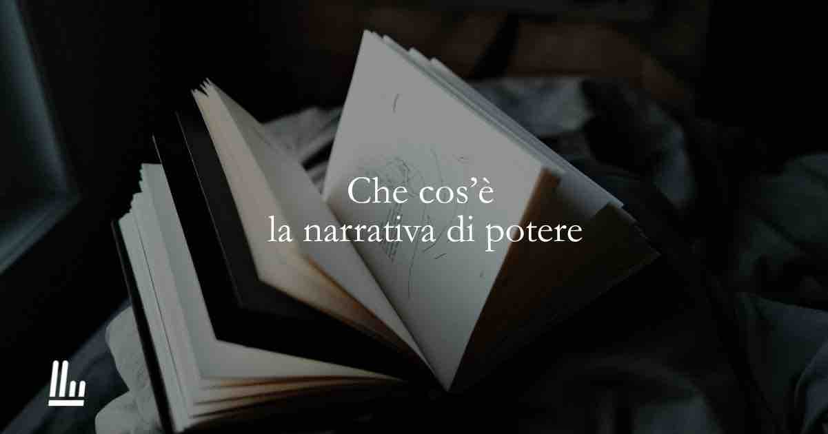Che cos’è la narrativa di potere nella letteratura contemporanea
