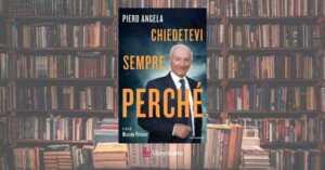 “Chiedetevi sempre perché”, il testamento intellettuale di Piero Angela contro l’indifferenza