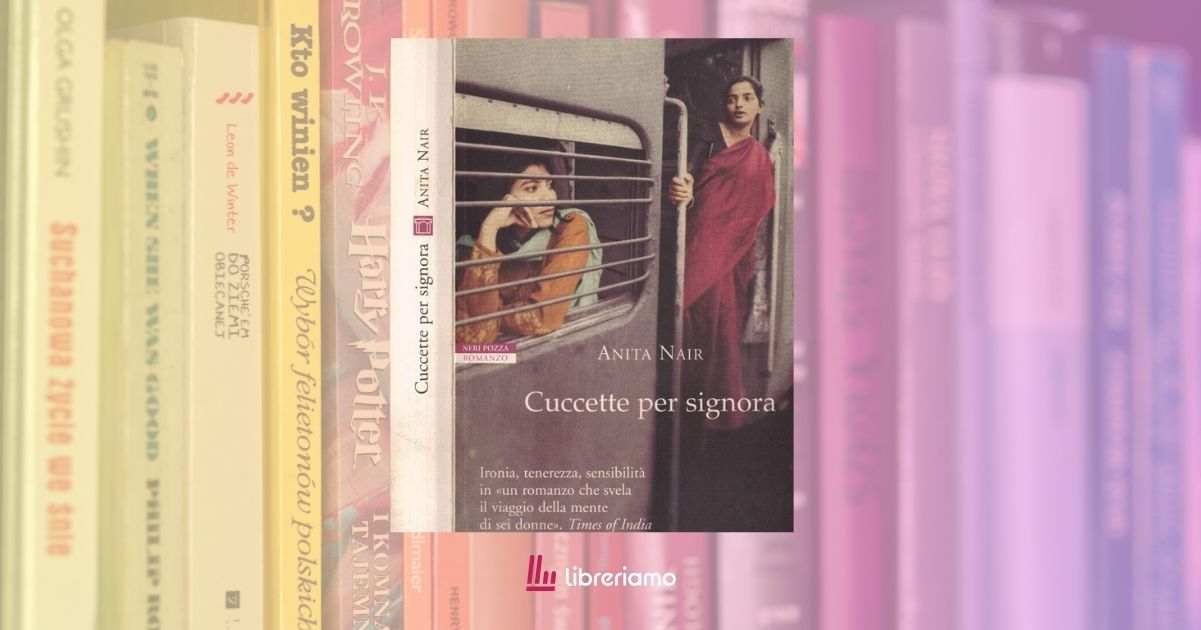 “Cuccette per signora”, un libro che profuma di femminismo senza averne l’intenzione