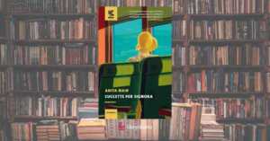 “Cuccette per signora”, un libro che profuma di femminismo senza averne l’intenzione