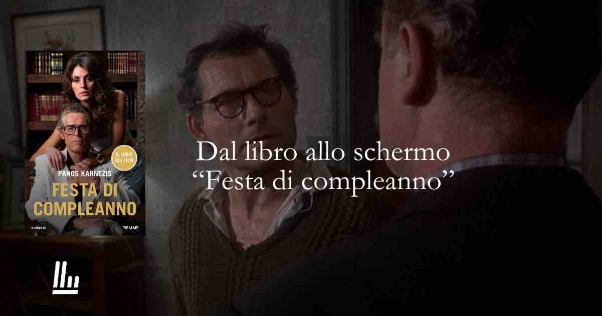 Dal libro allo schermo: “Festa di compleanno”, quando il potere diventa tragedia