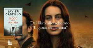 Dal libro allo schermo: “Il gioco dell’anima”, il thriller di Javier Castillo 2 il gioco il thriller di Javier Castillo