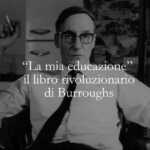 "La mia educazione" il libro più disturbante e visionario della Beat Generation