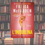 Freida McFadden la regina del thriller da 50 milioni di copie torna in libreria con L’inquilina