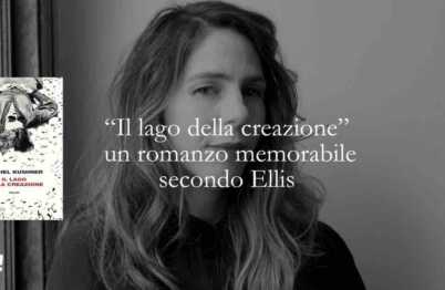 Il lago della creazione di Rachel Kushner un noir amato da Ellis che esplora il nostro presente