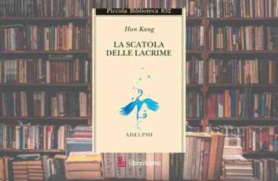 La scatola delle lacrime di Han Kang, il libro che che aiuta a non aver paura del dolore
