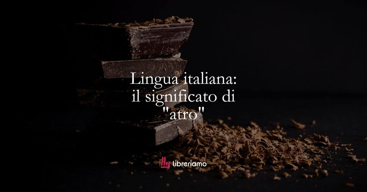 Lingua italiana il significato di atro