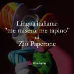 Lingua italiana me misero, me tapino di Zio Paperone