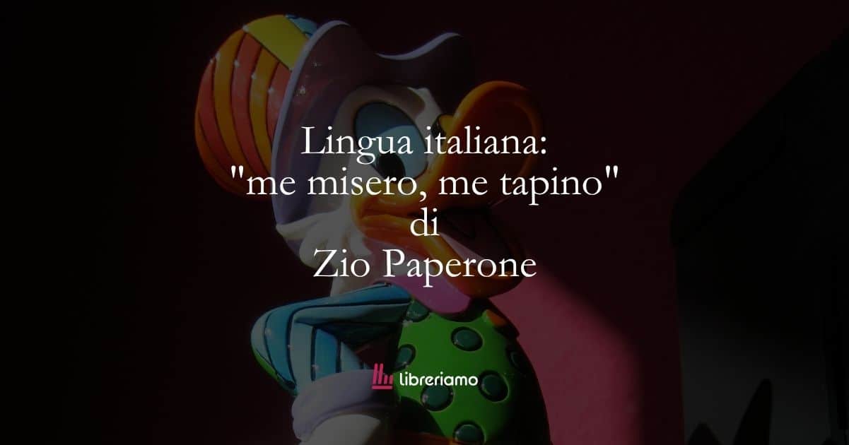 Lingua italiana me misero, me tapino di Zio Paperone
