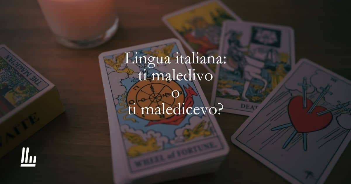 Lingua italiana ti maledivo o ti maledicevo