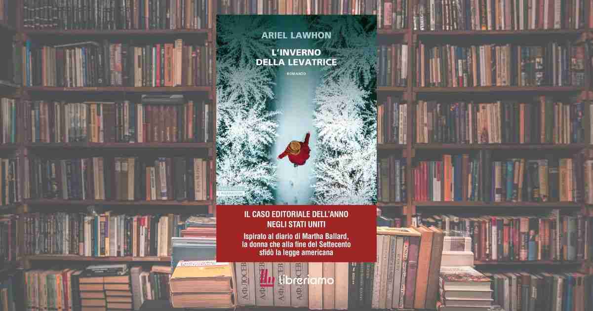 “L’inverno della levatrice” di Ariel Lawhon, il caso editoriale da non perdere