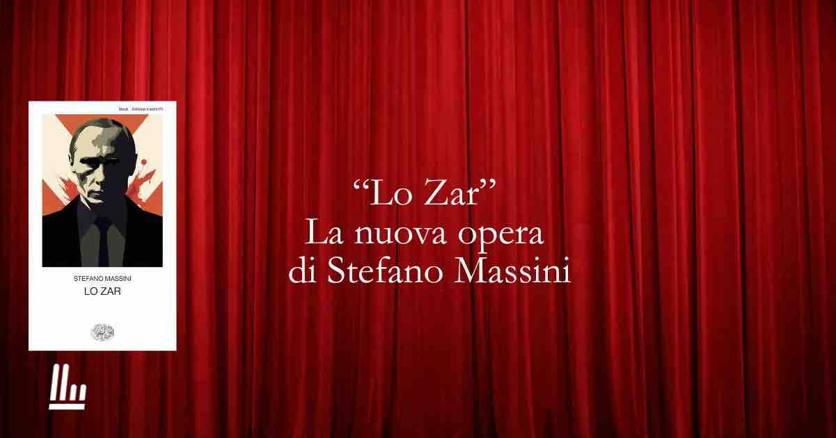 Lo Zar la nuova opera di Massini sul potere assoluto