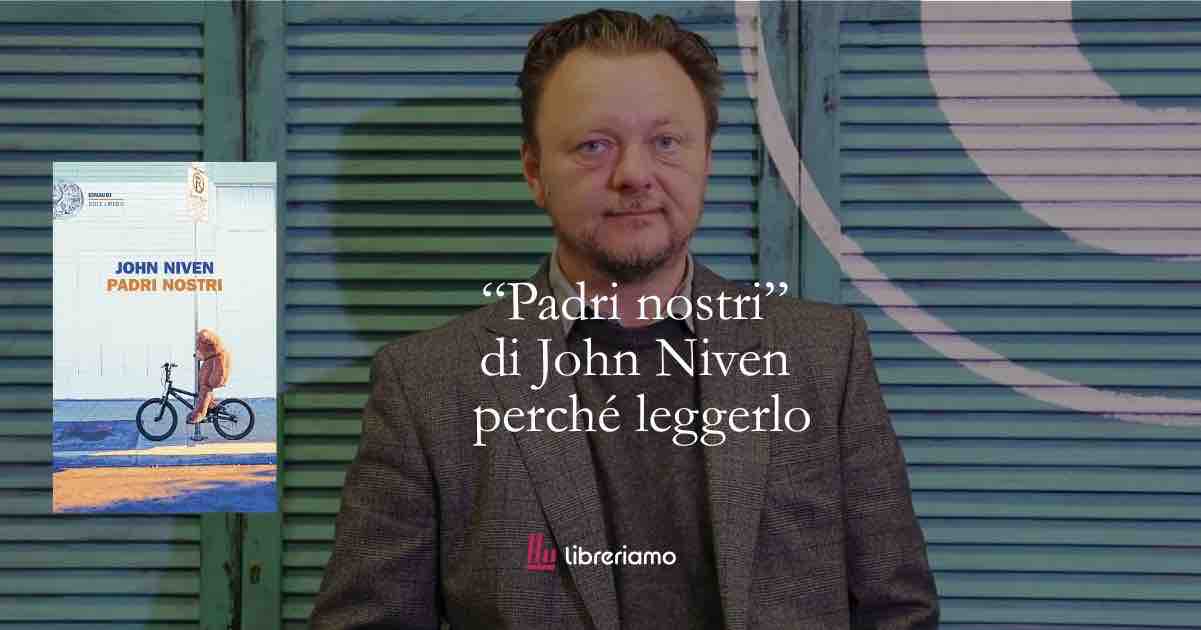 "Padri nostri” di John Niven racconta la crisi degli uomini di oggi 1 "Padri nostri” di John Niven racconta la crisi degli uomini di oggi