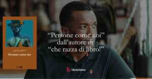 “Persone come noi”: il romanzo che ti guarda dentro e non ti lascia scappare