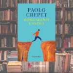 "Riprendersi l'anima", il nuovo libro di Paolo Crepet per ritrovare noi stessi