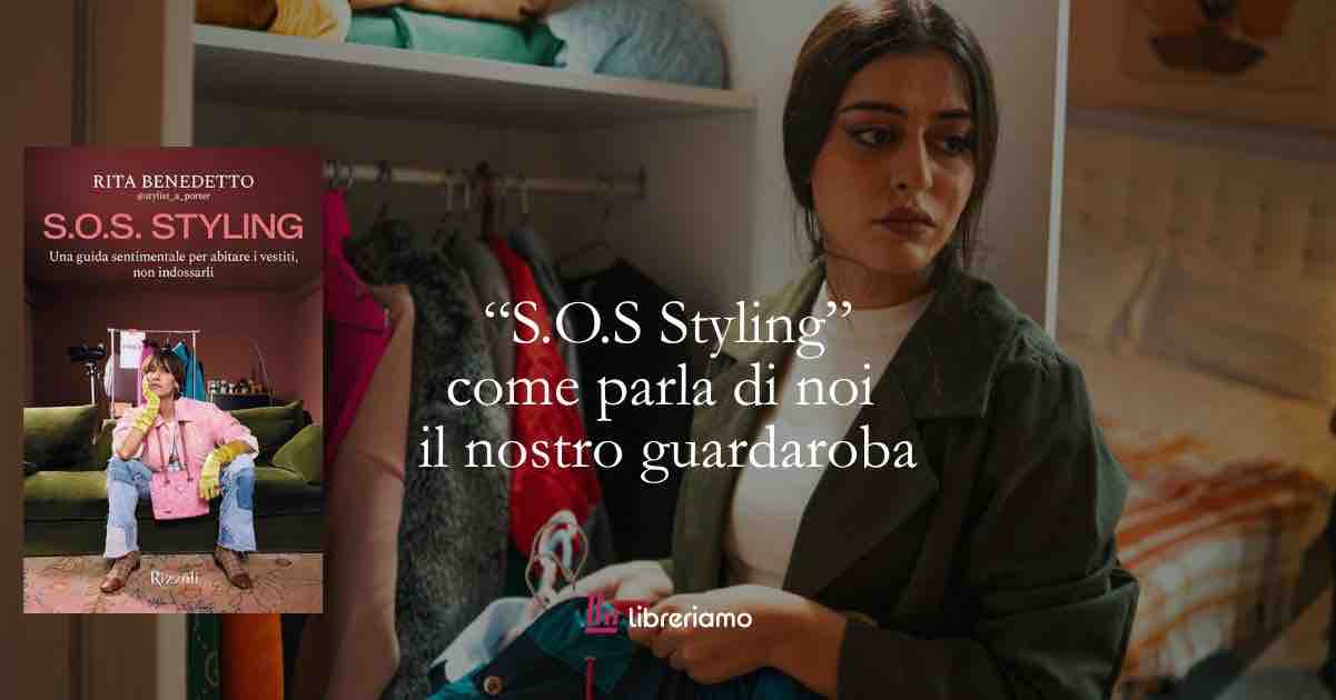 S.O.S Styling il guardaroba dice chi siamo. Come lo stile parla davvero di noi
