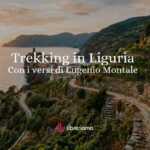 Trekking in Liguria in compagnia di Montale: un toccasana per l’anima