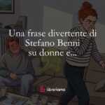 Una frase divertente di Stefano Benni su donne e...