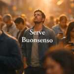 La forza del buonsenso, la qualità che abbiamo perso, ma che serve a vivere bene