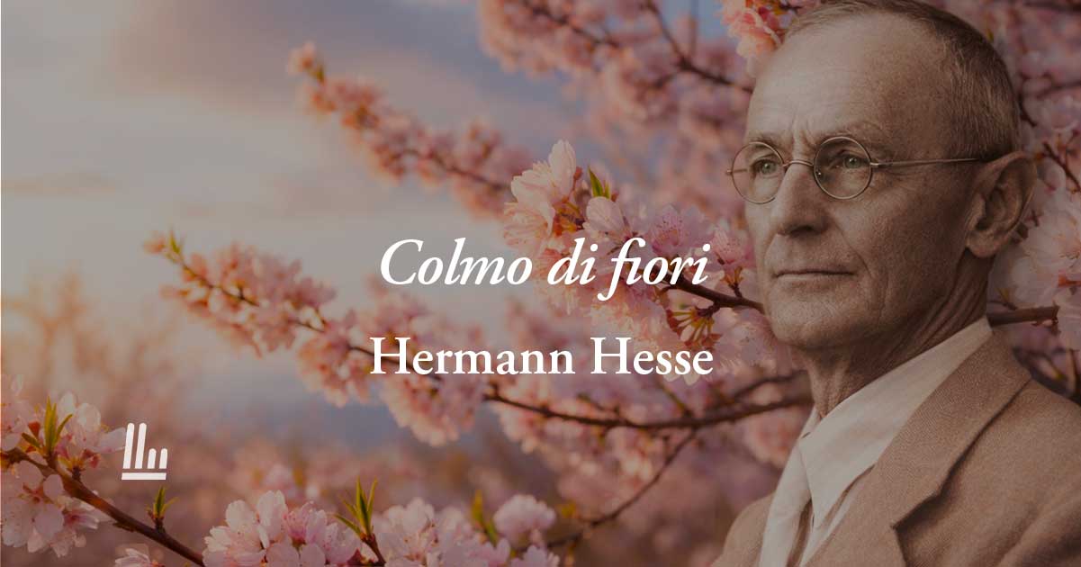 Colmo di fiori (1918) di Hermann Hesse: poesia sul valore della bellezza libera e senza scopo 1 Colmo di fiori (1918) di Hermann Hesse: poesia sul valore della bellezza libera e senza scopo