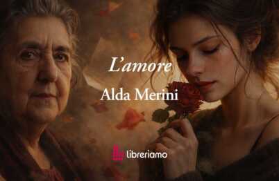 L’amore di Alda Merini: la poesia sulle ferite di ogni addio e sui ricordi che spezzano il cuore 20 L'amore di Alda Merini: la poesia sulle ferite di ogni addio e sui ricordi che spezzano il cuore