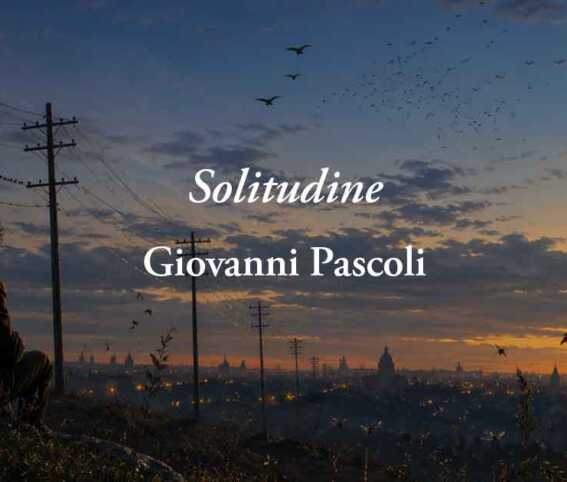 Solitudine di Pascoli: la poesia sulla tecnologia che invece di unirci ci rende più soli