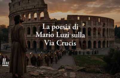 La poesia di Mario Luzi che apre la Via Crucis: l’angoscia dell’attesa prima del dolore