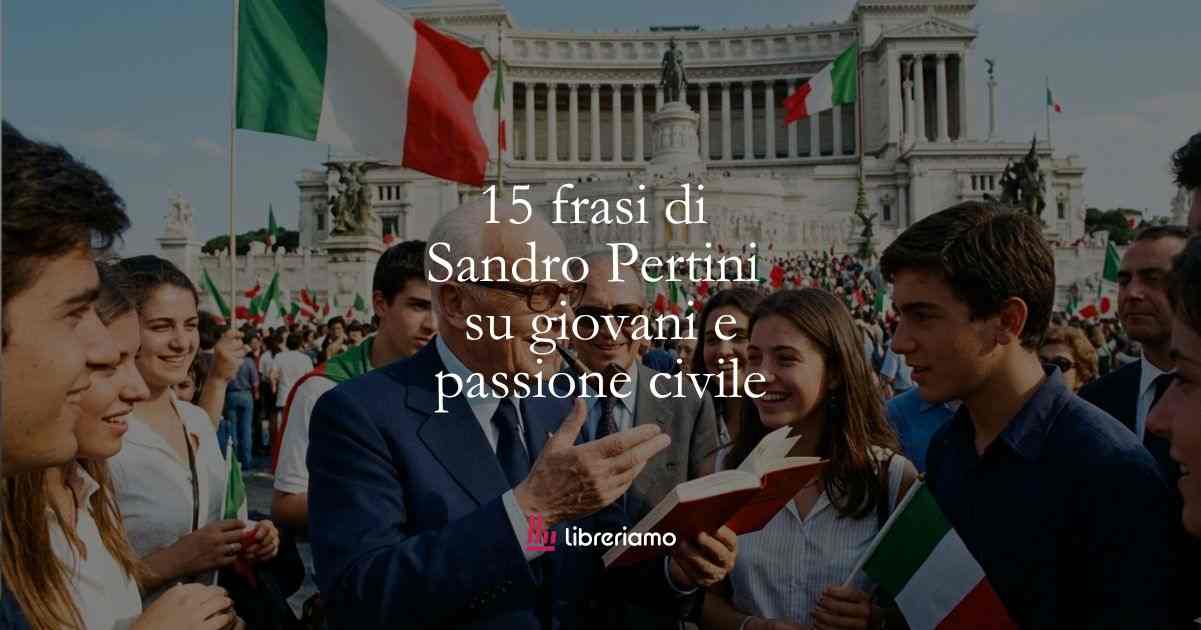 15 frasi di Sandro Pertini che ci trasmettono la passione civile e l’amore per i giovani