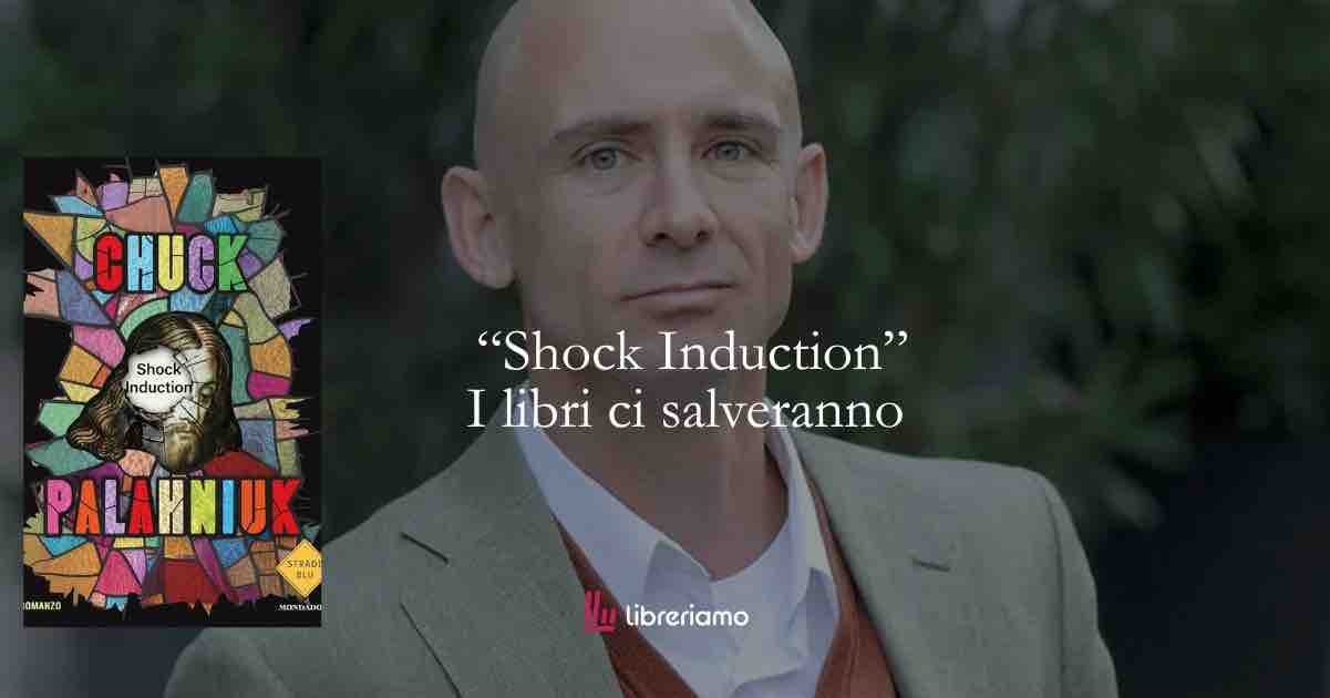 "Shock Induction" Chuck Palahniuk immagina un futuro in cui leggere può diventare un atto sovversivo 1 “Shock Induction” Chuck Palahniuk immagina un futuro in cui leggere può diventare un atto sovversivo