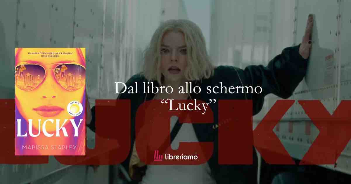 Dal libro allo schermo “Lucky” il thriller con Anya Taylor-Joy tratto da bestseller di Marissa Stapley