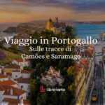 Viaggio letterario in Portogallo, sulle tracce di Camões e Saramago