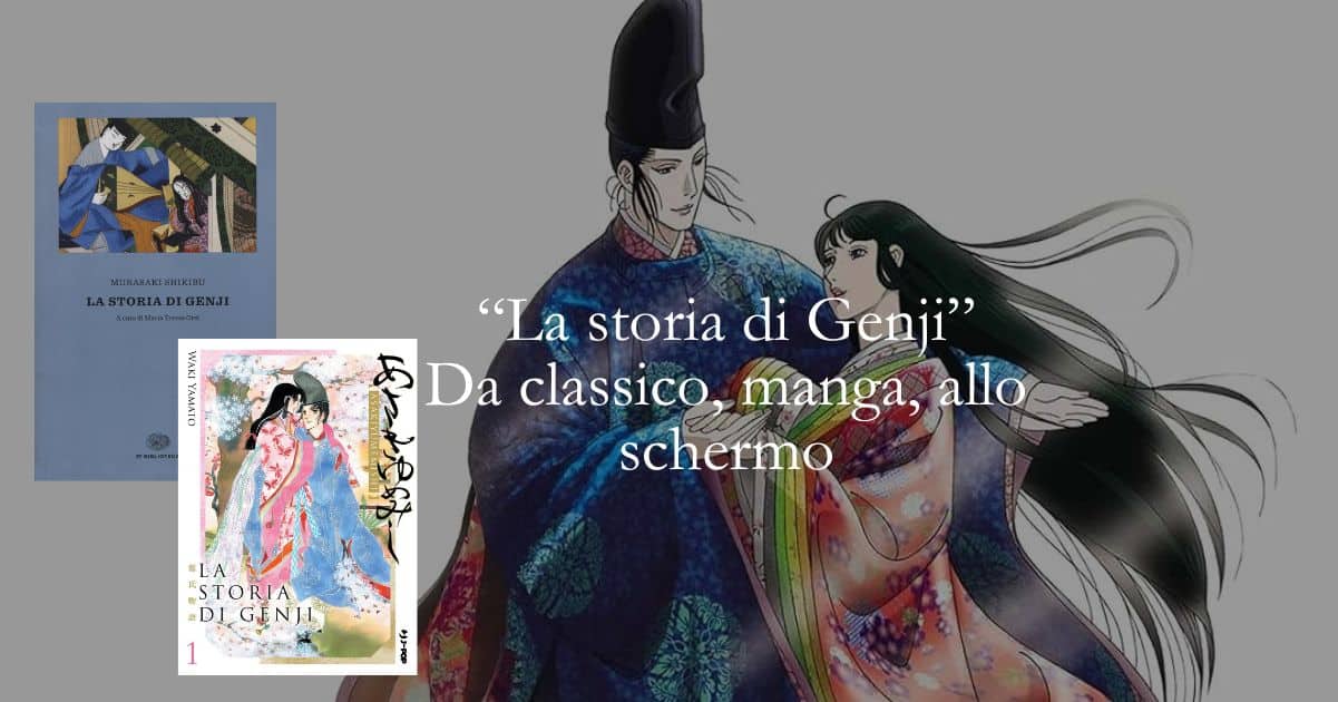 “Genji Monogatari”il classico giapponese che continua a reincarnarsi tra manga, anime e cinema 1 “Genji Monogatari”il classico giapponese che continua a reincarnarsi tra manga, anime e cinema