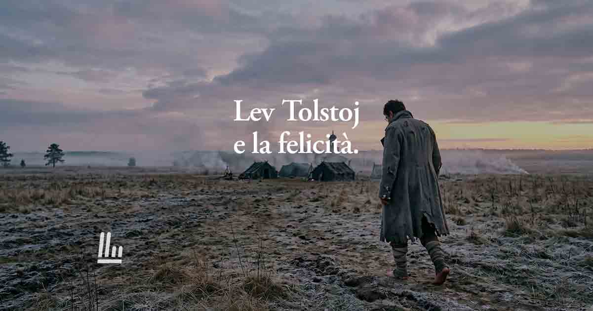 Lev Tolstoj svela perché la felicità e la serenità arrivano quando si tocca il fondo