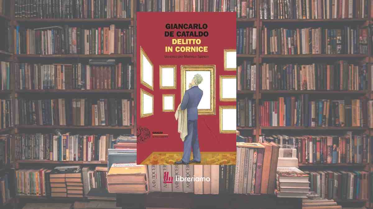“Delitto in cornice” il nuovo giallo di De Cataldo ci insegna a guardare oltre le apparenze