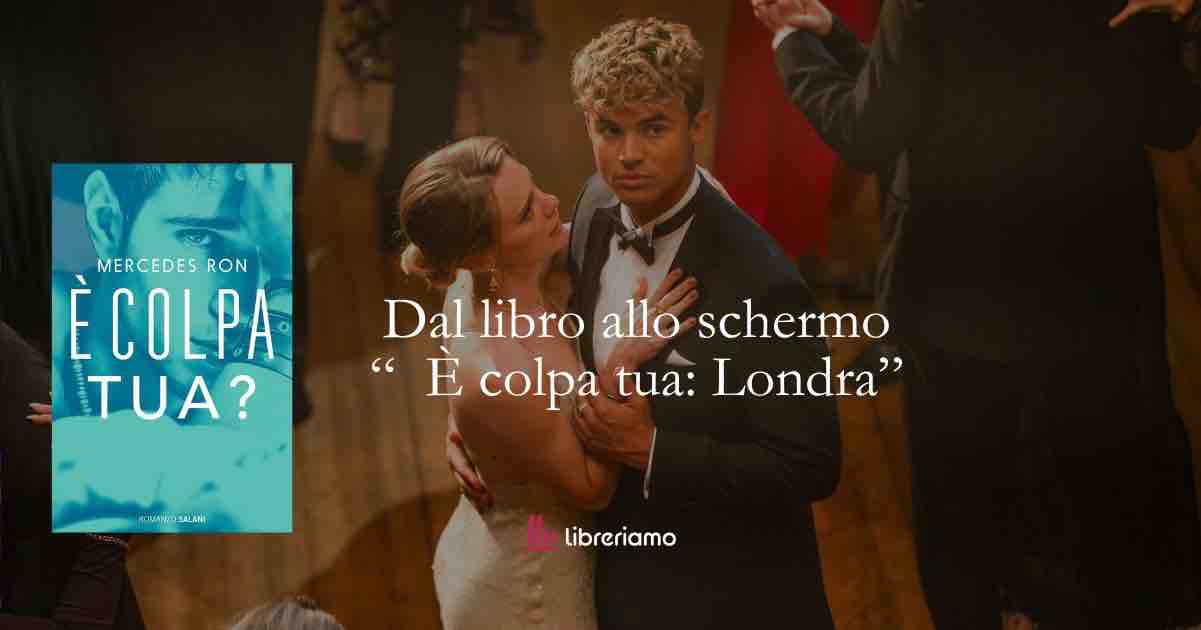 “È colpa tua: Londra”, dal bestseller di Mercedes Ron al film Prime Video 1 “È colpa tua?: Londra”, dal bestseller di Mercedes Ron al film Prime Video c