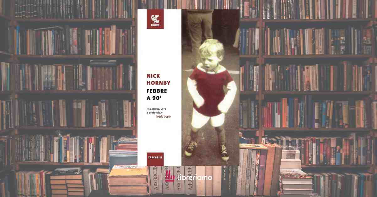 “Febbre a 90” di Nick Hornby, il libro giusto per prepararsi ai Mondiali di Calcio